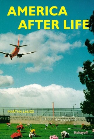 Martha Laugs, America After Life, 2000, https://www.amazon.de/America-After-Life-dt-Ausgabe/dp/3929078961